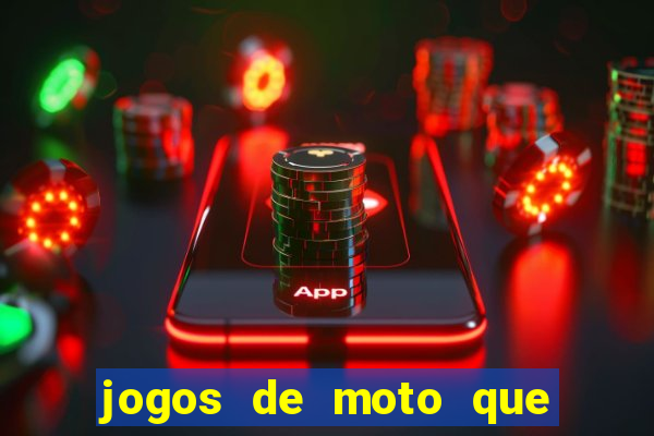 jogos de moto que da grau